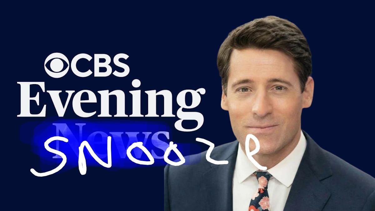 CBS evening snooze anchor